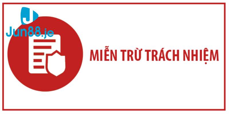 Quy định miễn trừ trách nhiệm Jun88
