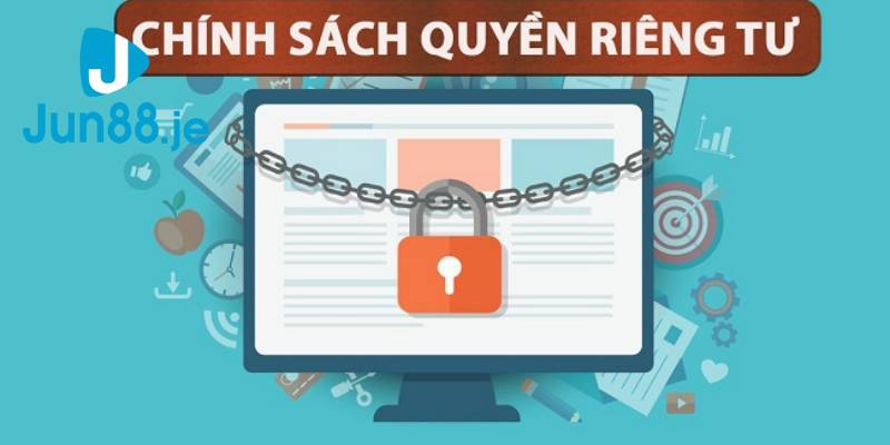 Chính sách quyền riêng tư Jun88