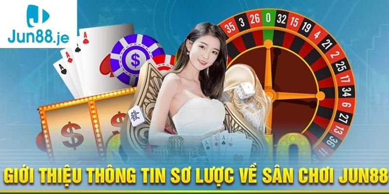 Điểm nhanh thông tin về nhà cái JUN88